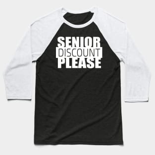 Senior Discount Please Baseball T-Shirt